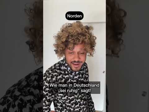 Wie man in Deutschland „sei ruhig“ sagt…
