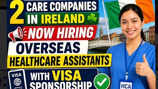 2 Care Companies in Ireland NOW Hiring Overseas Healthcare Assistants with VISA Sponsorship 🇮🇪