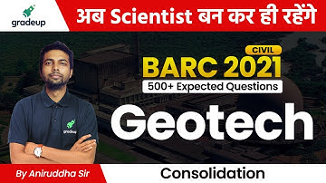BARC 2021(Civil) 🔥|  Geotech | Consolidation | 500+ Expected Questions | Aniruddha Sir
