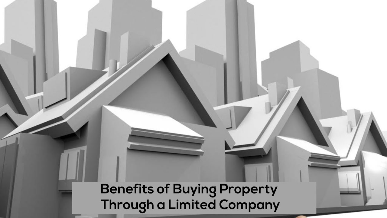 Benefits of Buying Property Through a Limited (LTD) Company in the UK