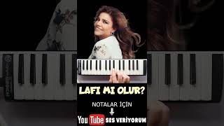 Kibariye - LAFI MI OLUR Melodika Notaları