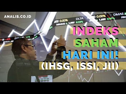 Indeks Saham Hari Ini (IHSG) & Pergerakan Indeks Harga Saham Gabungan Syariah Indonesai (ISSI - JII)