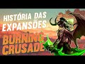 A histria das expanses de world of warcraft the burning crusade