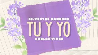 Silvestre Dangond, Carlos Vives - Tu y Yo || LETRA