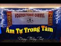 Ấm Tự Trong Tâm - Thơ & Nhạc Dương Thượng Trúc