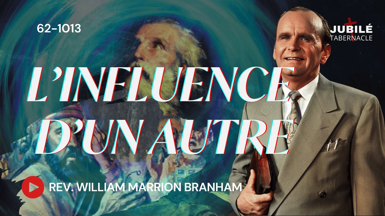 62-1013 - L’influence d’un autre | Prophète William Marrion Branham