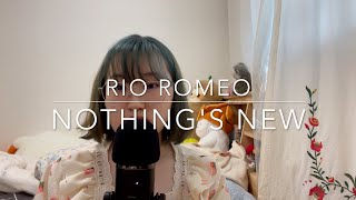 Nothing's New - Rio Romeo cover