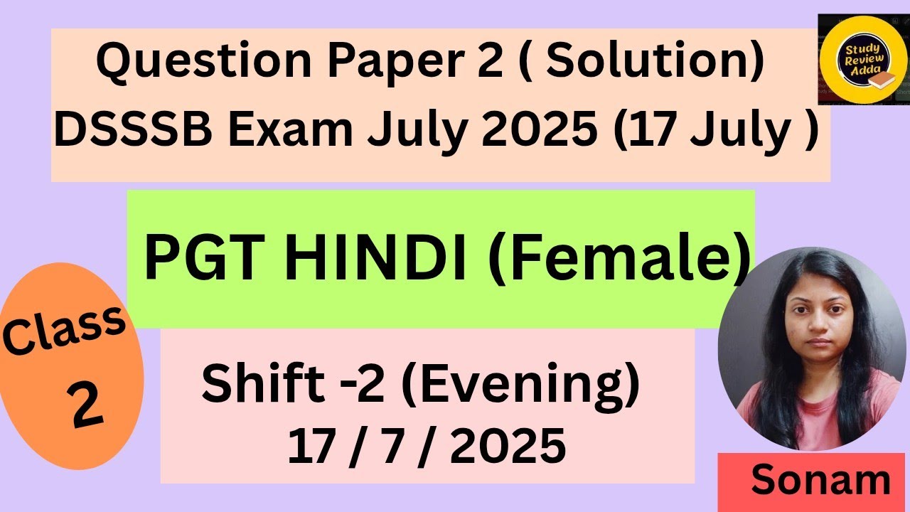 DSSSB Exam PGT HINDI (Female) part 2 | 17 July 2025 | Shift 2 (Evening) | Q P with solution | answer