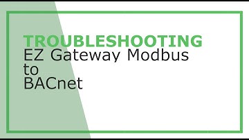 EZ Gateway Modbus to BACnet Troubleshooting