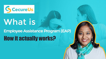 What is Employee Assistance program(EAP)? How it actually works? by Viji Hari from CecureUs