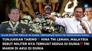 TUNJUKKAN TARING‼️HINA TNI LEMAH, MALAYSIA SEBUT MILITER NYA TERKUAT KEDUA⁉️TNI MAKIN DI AKUI DUNIA
