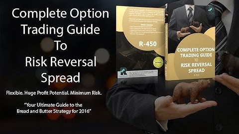 Complete Option Trading Guide to Risk Reversal Spread