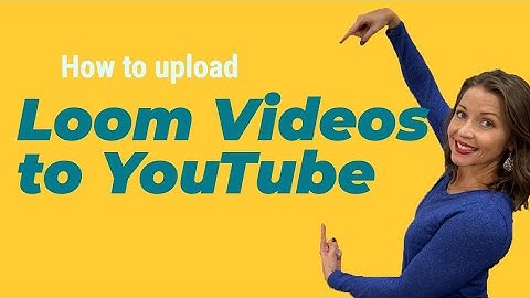 How to upload Loom Videos to Youtube | Step-by-step guide to get a Loom Video published on YouTube