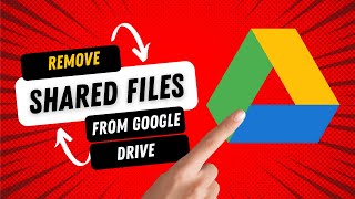 how to remove shared files from google drive
