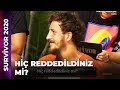 Hiç Reddedildiniz Mi? | Survivor Ünlüler Gönüllüler