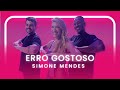 ERRO GOSTOSO - SIMONE MENDES | Coreografia - Lore Improta