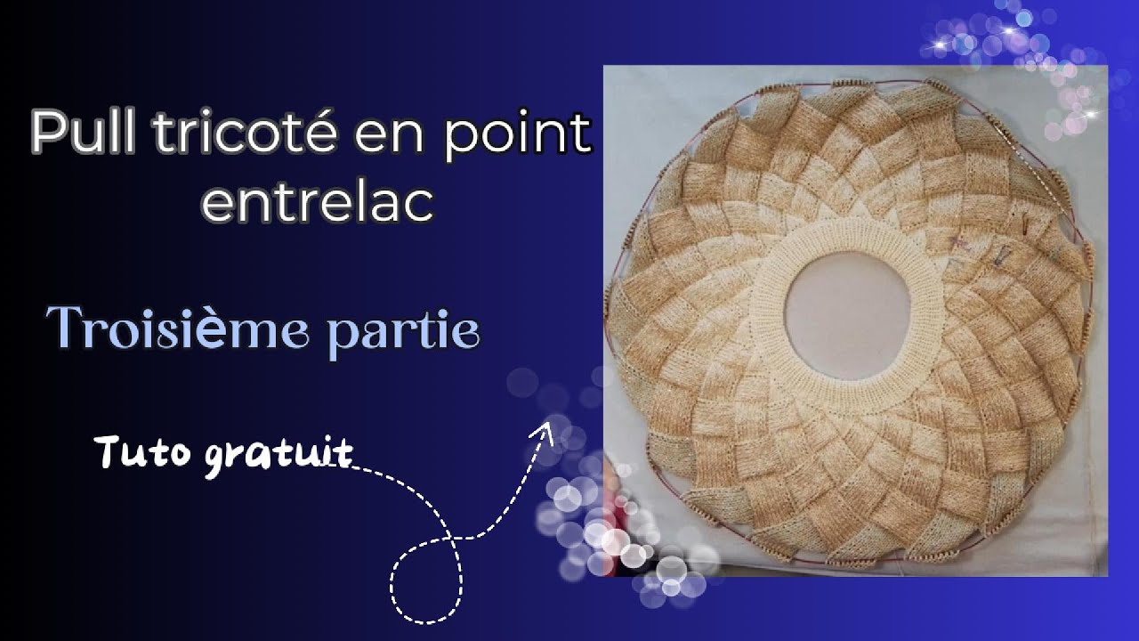 Pull tricoté en point entrelac. Troisième partie. Tuto gratuit.
