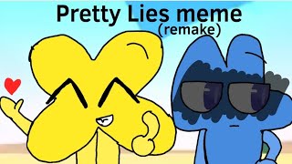 Pretty Lies meme {remake} •BFB 28• [4 and X] (spoiler warning)