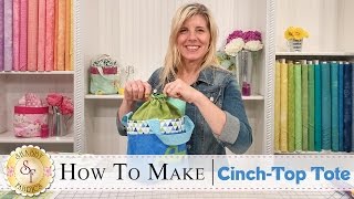 How to Make a Cinch Top Tote | a Shabby Fabrics Sewing Tutorial