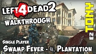 Left 4 Dead 2 : Swamp Fever - 4.Plantation (Noble Team Mod) Walkthrough 1080p