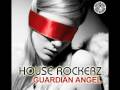 House Rockerz - Guardian Angel (Original Mix)