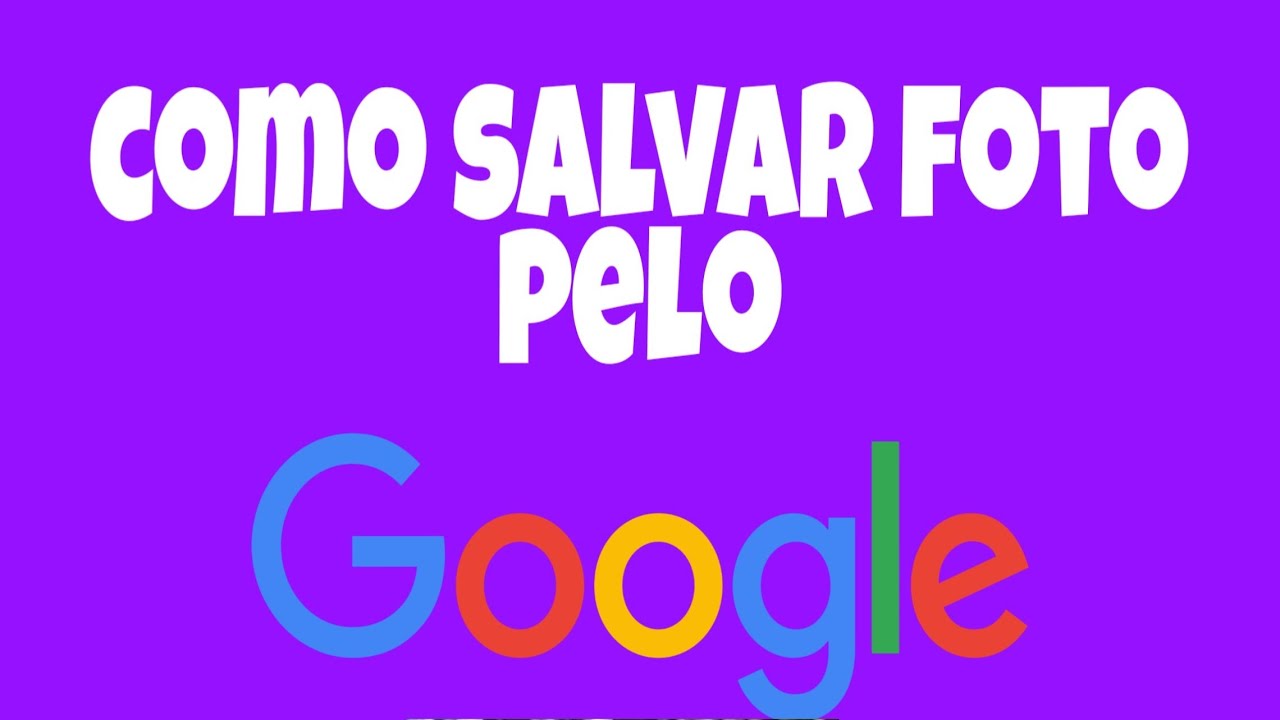 Como Salvar Foto Pelo Google YouTube
