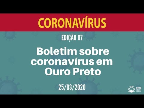 25/03/2020 - Edição 7 – Boletim sobre coronavírus em Ouro Preto