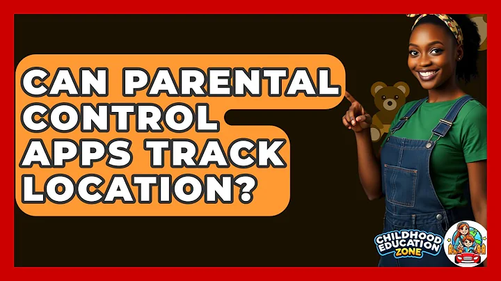 Can Parental Control Apps Track Location? - Childhood Education Zone