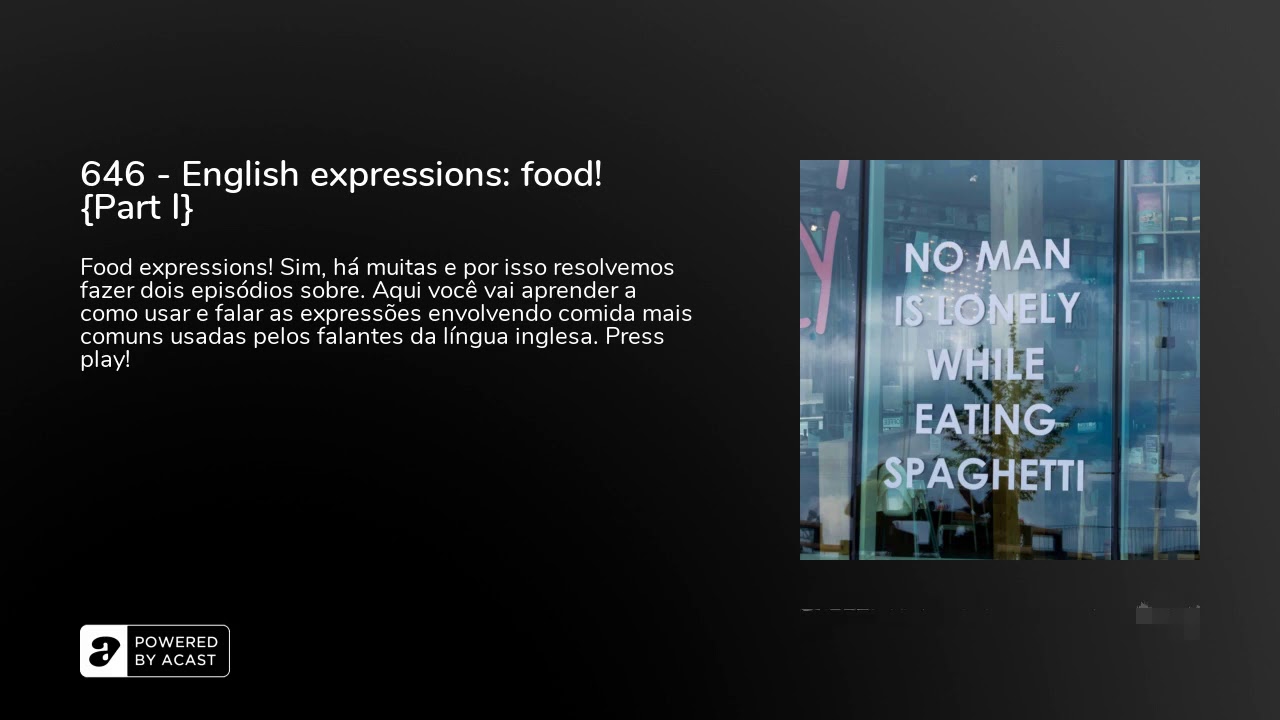 646 - English expressions: food! {Part I}