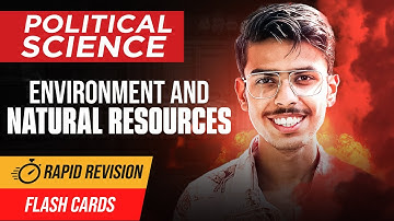 Environment and Natural Resources Class 12 Political Science One Shot | Rapid Revision 2024-25