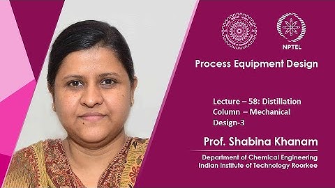 Lecture 58 : Distillation Column – Mechanical Design-3
