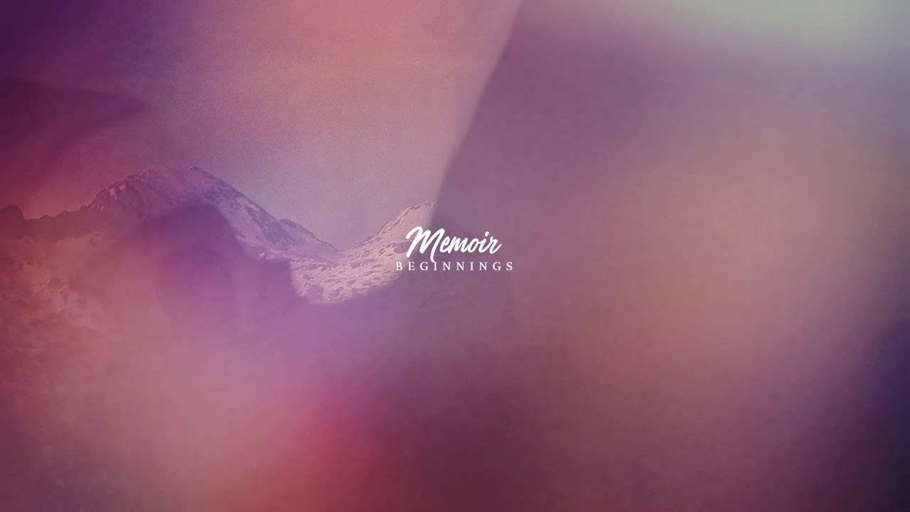 🌿Memoir Collections I - Beginnings - ambient & lofi