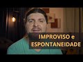 Improviso e Espontaneidade