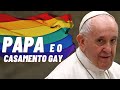 Papa Francisco e a união civil homossexual (veja até o fim)