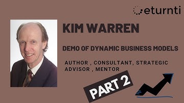 CASE STUDY DEMO OF DYNAMIC BUSINESS MODELS - PART 2 - KIM WARREN