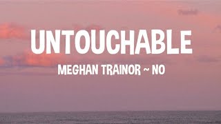 Untouchable No - Meghan Trainor Full Aesthetic Lyrics Video