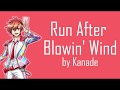 【Dream Festival】 Run After Blowin&#39; Wind! 【Lyrics】