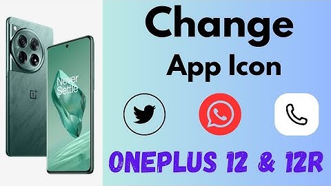 How to Change App Icon on OnePlus 12 and OnePlus 12R | Set Custom Icon Pack
