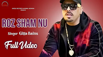 Roz Sham Nu | Gitta Bains | Full Video Song | Latest Punjabi Song | Angel Records