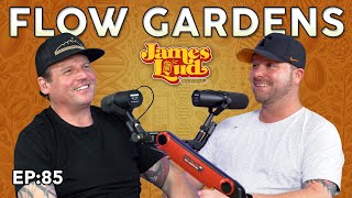 Erich from Flow Gardens | James Loud Podcast EP#85
