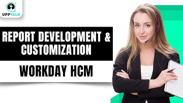 Report Workday Development and Customization | Workday Reporting Training | Workday HCM | Upptalk