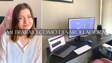 Cómo fue pasar de estudiante a PROGRAMADORA | Qué hago en mi trabajo