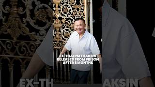 Thailand’s ex-prime minister Thaksin Shinawatra released after 8 months in prison
