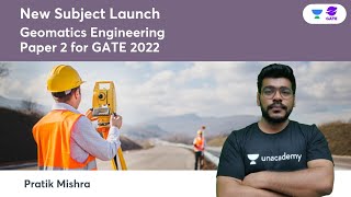 Geomatics Engineering - Paper 2 for GATE 2022 | New Subject launch | Pratik Mishra