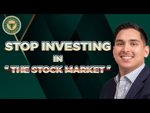 Stop Investing in “The Stock Market”