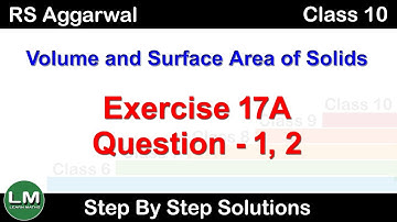 Volume and Surface Area of Solids | Class 10 Exercise 17A Question 1 - 2 | RS Aggarwal | Learn Maths