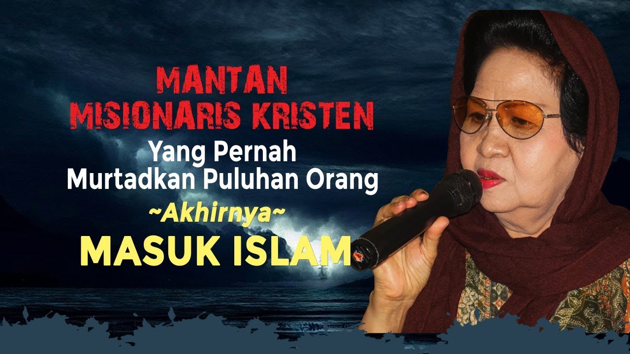 Mantan Misionaris Kristen Masuk Islam Youtube