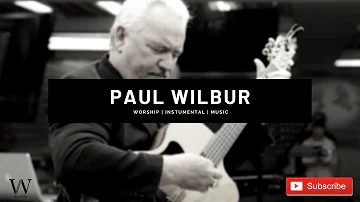 Paul Wilbur | Instrumental worship cover | Prayer & Meditation