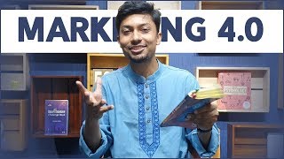 Marketing 4.0 by Philip Kotler | Book Review | Sadman Sadik (সাদমান সাদিক)