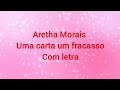 Aretha Morais/Uma carta,um fracasso com letra